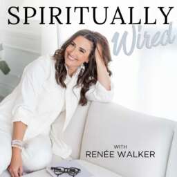 Spiritually Wired with Renée Walker