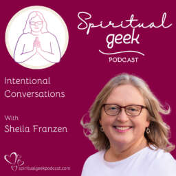 The Spiritual Geek Podcast: Wisdom for Modern Times