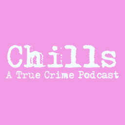 Chills: A True Crime Podcast