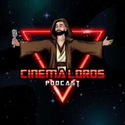 The Cinema Lords Podcast
